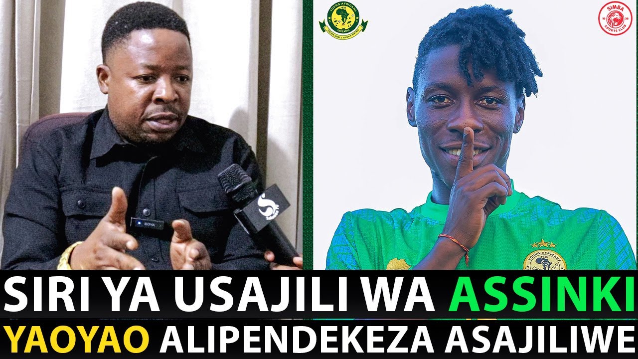 🔴: KUMBE USAJILI WA ASSINKI UMETOKANA NA PRESHA • Salamba AFICHUA SABABU• YAOYAO ALIPENDEKEZA.