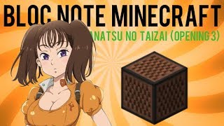 Bloc note, Minecraft - Nanatsu no Tazai (Opening 3)