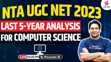 UGC NET 2023 | Computer Science | Last 5 Year Analysis for NTA UGC NET |Himanshu Sir #testbookugcnet