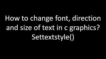 how to change font, direction, size of text in c graphics?