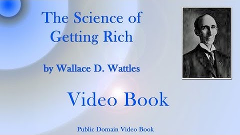 The Science of Getting Rich by Wallace D. Wattles - FREE - Full Video Book