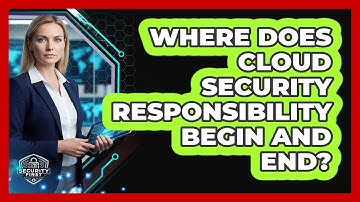 Where Does Cloud Security Responsibility Begin And End?