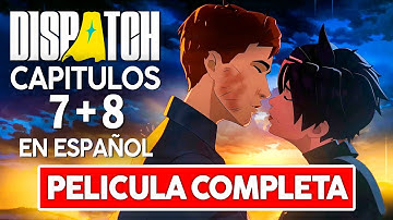 Dispatch Pelicula Completa En Español - Capitulos 7 y 8 - Todas Las Escenas (Sin Comentarios) HD