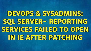 DevOps & SysAdmins: SQL Server- reporting services failed to open in IE after patching