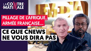 PILLAGE DE L'AFRIQUE, ARMÉE FRANÇAISE : CE QUE CNEWS NE VOUS DIRA PAS