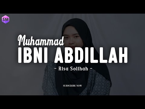 Muhammad Ibni Abdillah Risa Solihah Lirik Sholawat