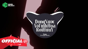 Dòng Nước Vô Tình Hoa Rơi Hữu Ý || TLong x ChungQ Remix | Bao Đêm Làm Bạn Với Nỗi Sầu Remix TikTok