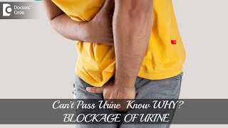 Cant Pass Urine - Know Why ? RETENTION or BLOCKAGE OF URINE - Dr. Girish NelivigiDoctors' Circle