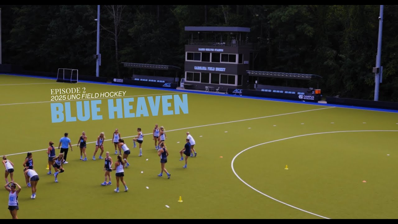 Video: Blue Heaven - 2025 UNC Field Hockey, Episode 2 Video: Blue Heaven - 2025 UNC Field Hockey, Episode 2