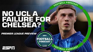Is the season ‘A FAILURE’ if Chelsea don't qualify for the Champions League? | ESPN FC
