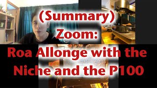 (Summary) Zoom: Rao Allonge with the Niche and P100
