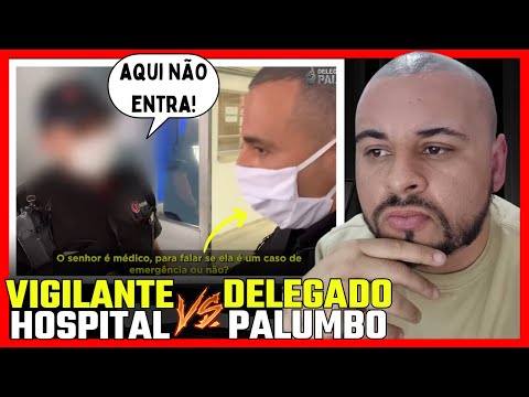 Miniatura do vídeo: 😮 REAGINDO - Vigilante Patrimonial vs Delegado Palumbo em Hospital - Quem Está Certo?