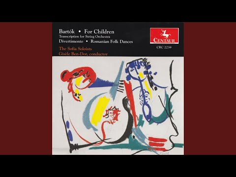 Sofia Soloists Chamber Orchestra & Bela Bartok - For Children, BB 53, Vol. 1 (based on Hungarian folk tunes): No. 8. Play song (arr. for string orchestra)