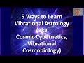 5 Ways to Learn Vibrational Astrology