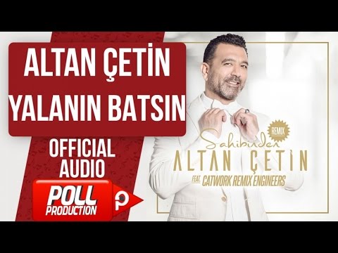 ALTAN ÇETİN - YALANIN BATSIN - ( Official Audio )
