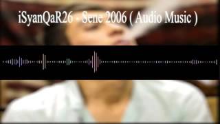 iSyanQaR26 -Sene 2006 (Offıcial  Music) 2016 #YENİ VERSİYON Resimi