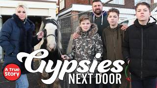 The Gypsy Family That Shocked the Street | Gypsies Next Door | A True Story