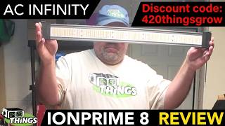 AC Infinity IONPRIME 8 Review: Adjustable Angle LED Tested (+ 10% Off Promo Code) 420thingsgrow