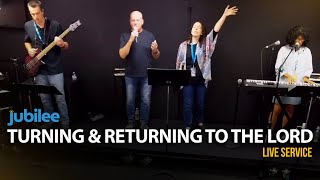 Jubilee Southern California | Turning & Returning to the Lord