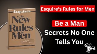 Esquires The New Rules For Men Modern Mard Ki Guide To Life Respect