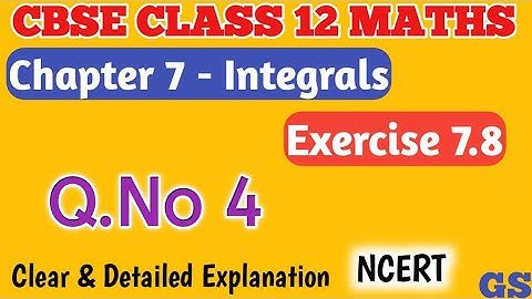 Chapter 7 - Exercise 7.8 (Q.No 4) - Integrals - CBSE Class 12th Maths in Tamil #gsfamily