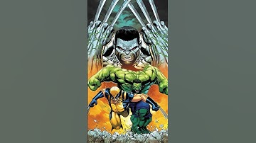 Hulk + wolverine = …..