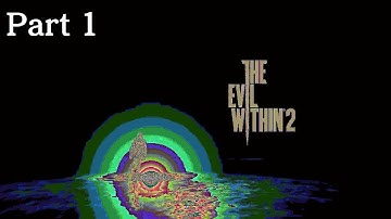 The Evil Within 2 part 1 Finding Lily