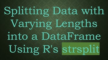 Splitting Data with Varying Lengths into a DataFrame Using R