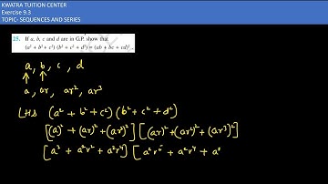 25. If a, b, c and d are in G.P. show that(a2 + b2 + c2) (b2 + c2 + d2) = (ab + bc + cd)2 .