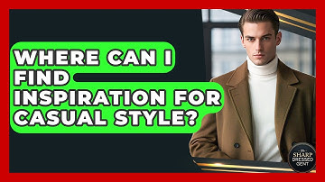 Where Can I Find Inspiration For Casual Style? - The Sharp Dressed Gent