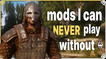 11 ESSENTIAL Skyrim Mods I Cannot Play Without In 2025!