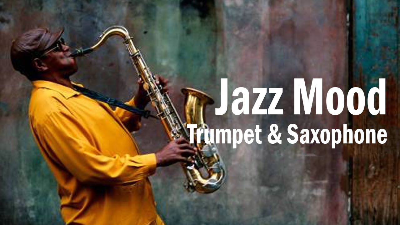 Jazz Mood - Trumpet & Saxophone Jazz - Soft Jazz For Relax, Work Study