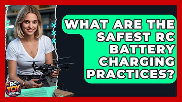 What Are The Safest RC Battery Charging Practices? - RC Toy Central