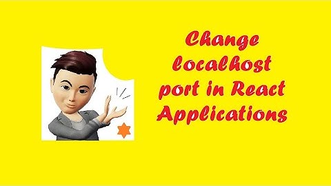 How to Change Default Port of Localhost in ReactJS Web Application