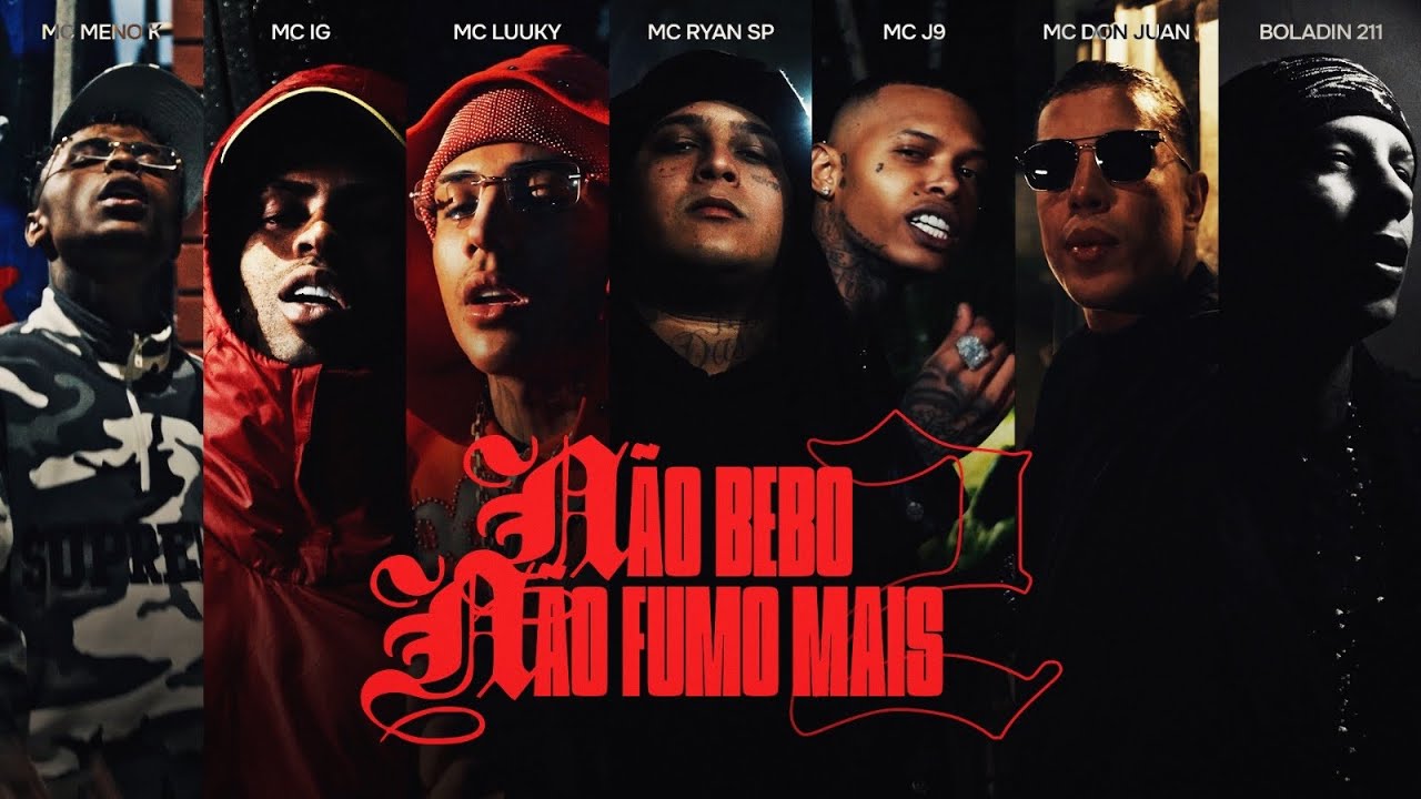 Não Bebo e Não Fumo Mais 2 - MCs Ryan SP, Don Juan, Luuky, IG, Boladin211, Meno K e J9 (Oldilla)