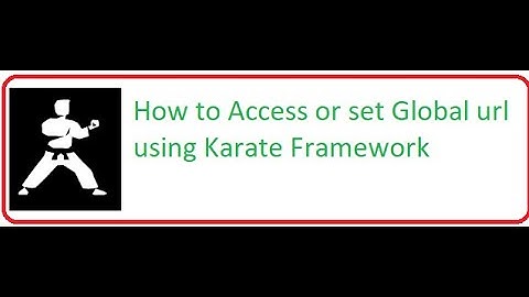 How to set or access global url using karate framework