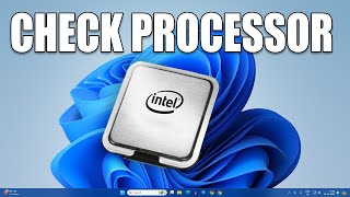 How To Check Which Processor You Have on Windows 11