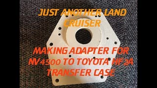 NV4500 TRANSMISSION TO TOYOTA HF2A TRANSFER CASE - PART 1 by JUST ANOTHER LAND CRUISER 1,562 views 5 years ago 6 minutes, 51 seconds