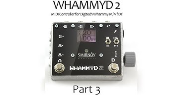 PART 3: Smirnov Electronics WhammyD 2. Profile Factory 1 for Digitech Whammy 5 review