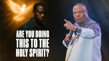 10 Ways We Grieve the Holy Spirit Without Knowing - Archbishop Duncan-Williams