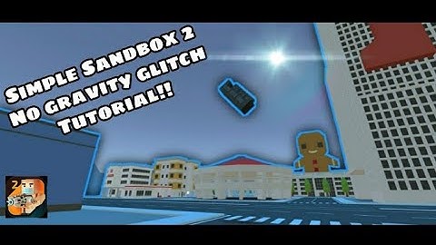 Simple Sandbox 2 | No Gravity Glitch  Tutorial