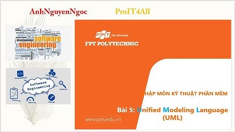 Bài 5: Giới thiệu về UML, class diagram và activity diagram