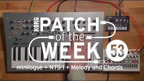 Patch of the Week 53: minilogue + NTS-1 + Melody and Chords
