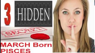 3 hidden secret about pisces people born in march