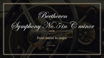 Beethoven’s Fifth Symphony – From Minor to Major