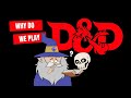Why do we play dd