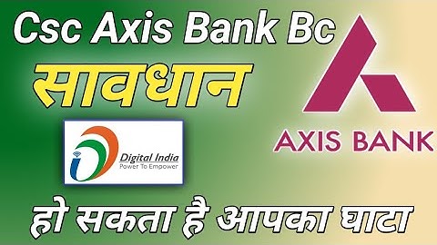 Csc Axis Bank Bc Sabhdhan ||  Axis Bank Bc New Update || Csc Vle Ho Sakta Apka Nuksan