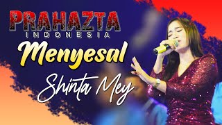 MENYESAL - SHINTA MEY - PRAHAZTA INDONESIA