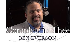 Video thumbnail of "Complete in Thee | Ben Everson A Cappella (Original)"