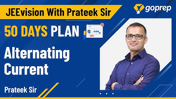JEEVision with Prateek Sir | Alternating Current | 50 Days Strategy for JEE Main 2021 | Goprep JEE